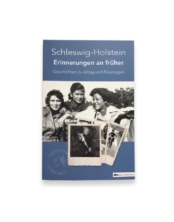 Schleswig-Holstein - Erinnerungen an früher