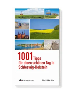 1001 Tipps für einen schönen Tag in Schleswig-Holstein